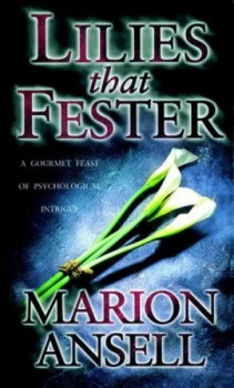 Image of Lilies That Fester by Marion Ansell Book