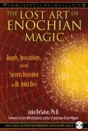 Image of lost art of enochian magic angels invocations and the secrets revealed to d