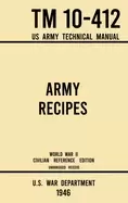 Image of army recipes tm 10 412 us army technical manual the unabridged classic wart