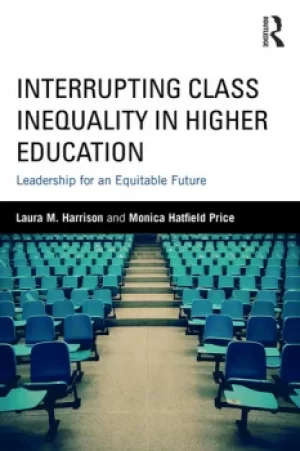 Image of Interrupting Class Inequality in Higher EducationLeadership for an Equitable Future