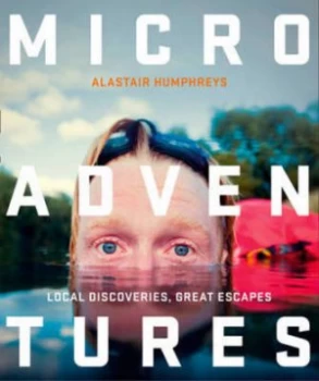 Image of Microadventures by Alastair Humphreys Book