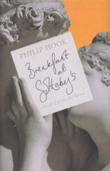 Image of Breakfast at Sothebys by Philip Hook Hardback