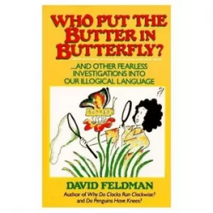 Image of Who Put the Butter in Butterfly? by David Feldman