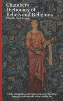 Image of Chambers Dictionary of Beliefs and Religions by Mark Vernon Hardback
