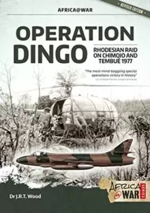 Image of Operation Dingo : The Rhodesian Raid on Chimoio and Tembue 1977