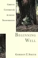 Image of beginning well christian conversion and authentic transformation