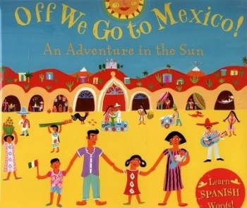 Image of Off We Go to Mexico by Laurie Krebs and Christopher Corr Hardback