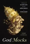 Image of god mocks a history of religious satire from the hebrew prophets to stephen