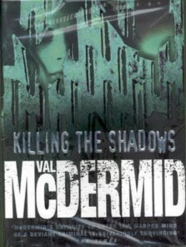 Image of Killing the Shadows by Val Mcdermid Hardback