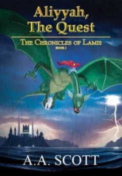 Image of Chronicles of Lamis Aliyyah the Quest by A.A Scott Paperback
