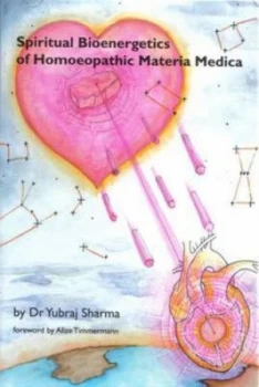 Image of Spiritual Bioenergetics of Homoeopathic Materia Medica by Yubraj Sharma Book