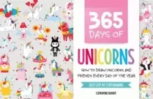 Image of 365 Days of Unicorns : How to Draw Unicorns and Friends Every Day of the Year