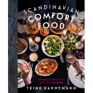 Image of Scandinavian Comfort Food: Embracing the art of hygge by Trine Hahnemann (Hardback, 2016)