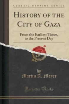 Image of History of the City of Gaza by Martin a Meyer Paperback