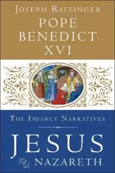 Image of Jesus of Nazareth: The Infancy Narratives by Pope Benedict Xvi