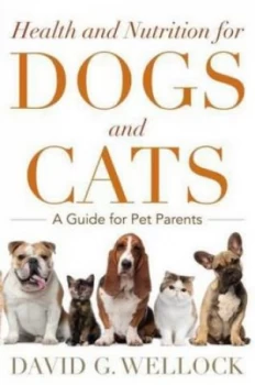 Image of Health and Nutrition for Dogs and Cats by David G Wellock Paperback