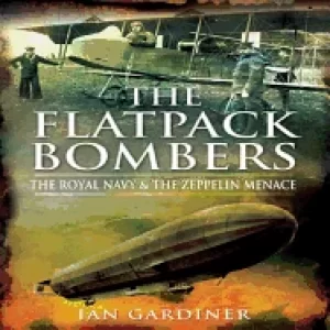Image of flatpack bombers the royal navy and the zeppelin menace