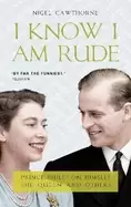 Image of i know i am rude prince philip on himself the queen and others
