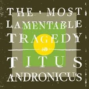 Image of Titus Andronicus - The Most Lamentable Tragedy Vinyl