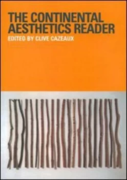 Image of The Continental Aesthetics Reader by Clive Cazeaux Paperback