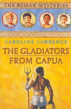Image of The Gladiators from Capua by Caroline Lawrence Hardback