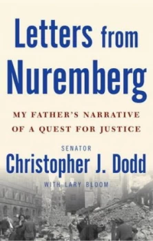 Image of Letters from Nuremberg by Christopher J Dodd and Lary Bloom Book