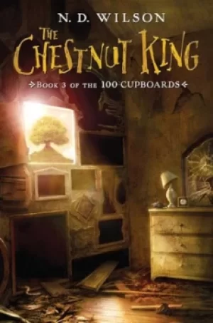 Image of The Chestnut King by N. D. Wilson