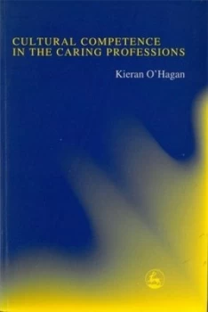 Image of Cultural Competence in the Caring Professions by Kieran Ohagan Book