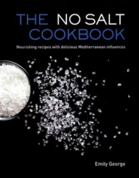 Image of The No Salt Cookbook by Emily George Hardback