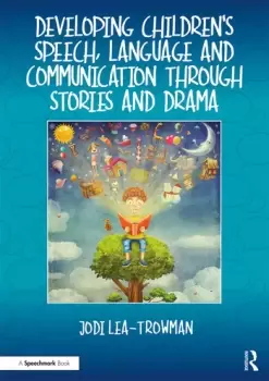Image of Developing Childrens Speech Language and Communication Through Stories and Drama