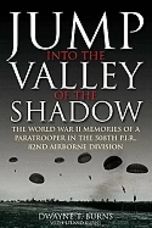 Image of jump into the valley of the shadow the war memories of dwayne burns communi