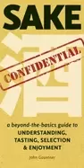 Image of sake confidential a beyond the basics guide to understanding tasting select