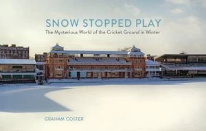 Image of Snow Stopped Play by Graham Coster Hardback
