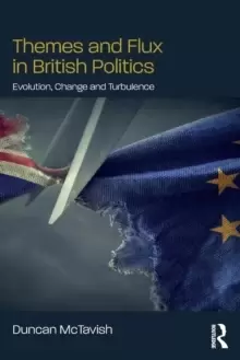 Image of Themes and Flux in British Politics : Evolution, Change and Turbulence