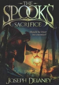 Image of The Spooks Sacrifice by Joseph Delaney Hardback