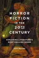 Image of horror fiction in the 20th century exploring literatures most chilling genr