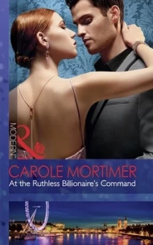 Image of At the Ruthless Billionaires Command by Carole Mortimer Book