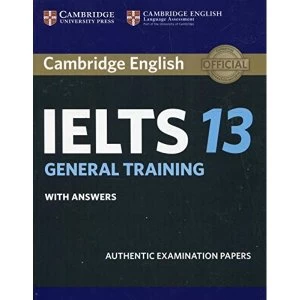 Image of Cambridge IELTS 13 General Training Student's Book with Answers Authentic Examination Papers Paperback / softback 2018
