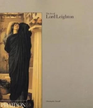 Image of The art of Lord Leighton by Christopher Newall