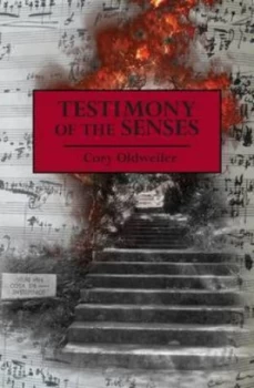 Image of Testimony of the Senses by Cory Oldweiler Paperback