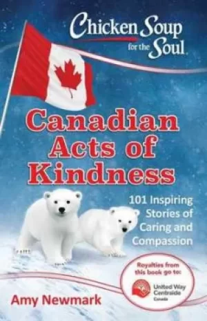 Image of Chicken Soup for the Soul Canadian Acts of Kindness by Amy Newmark