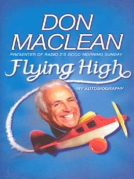 Image of Flying High by Don Maclean Hardback