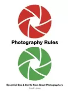 Image of photography rules essential dos and donts from great photographers