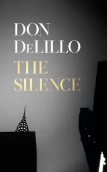 Image of The silence by Don DeLillo