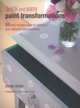 Image of Quick and Easy Paint Transformations by Annie Sloan Paperback