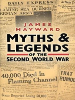 Image of Myths and Legends of the Second World War by James Hayward Hardback