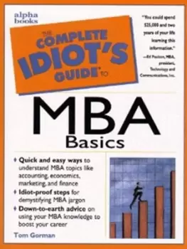 Image of The complete idiots guide to MBA basics by Tom Gorman