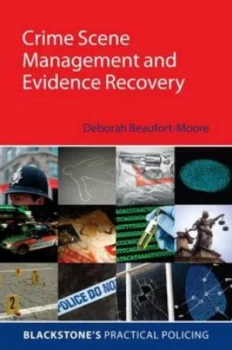 Image of Crime Scene Management and Evidence Recovery by Deborah Beaufort-Moore Paperback