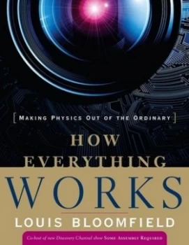 Image of How Everything Works by Louis A. Bloomfield Book