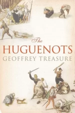 Image of The Huguenots by Geoffrey Treasure
